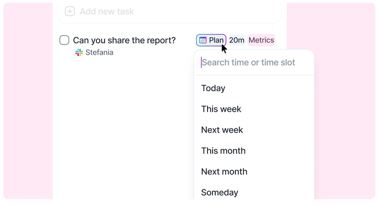 The Plan dropdown on a task, with a search field for a time or time slot and the options Today, This week, Next week, This month, Next month and Someday.